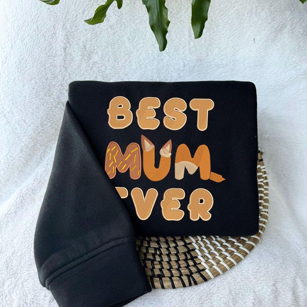 Best Mum Ever Embroidered Awesome Shirt Best Mum Ever Embroidered Awesome Shirt